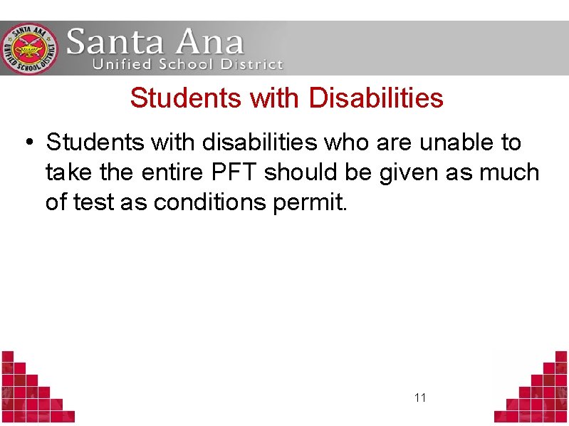 Students with Disabilities • Students with disabilities who are unable to take the entire