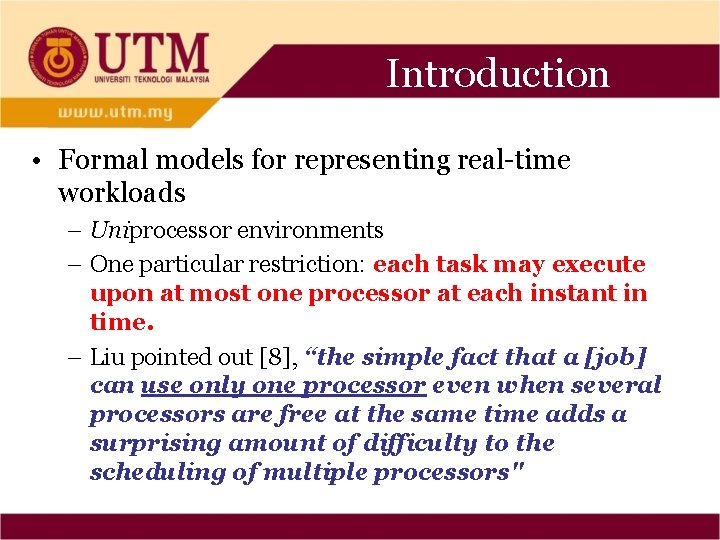 Introduction • Formal models for representing real-time workloads – Uniprocessor environments – One particular