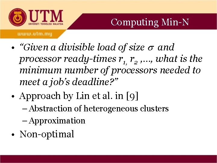 Computing Min-N • “Given a divisible load of size and processor ready-times r 1,