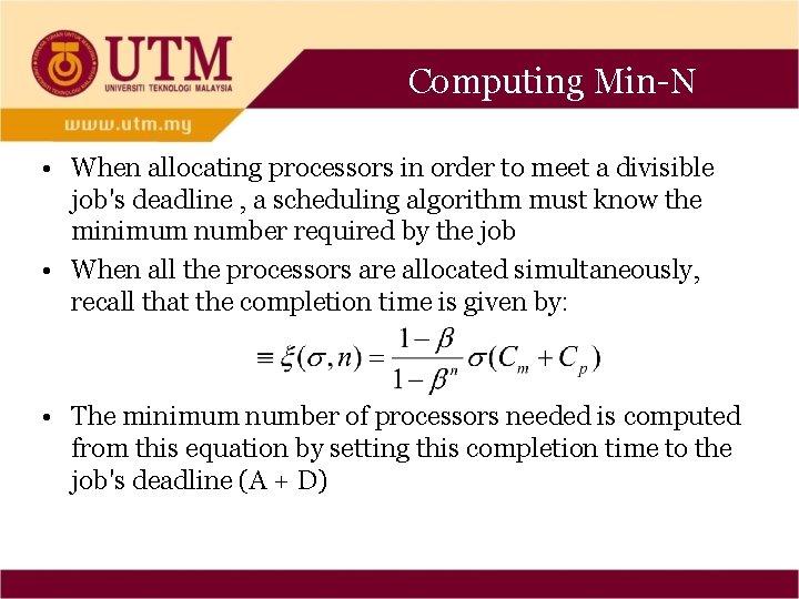 Computing Min-N • When allocating processors in order to meet a divisible job's deadline