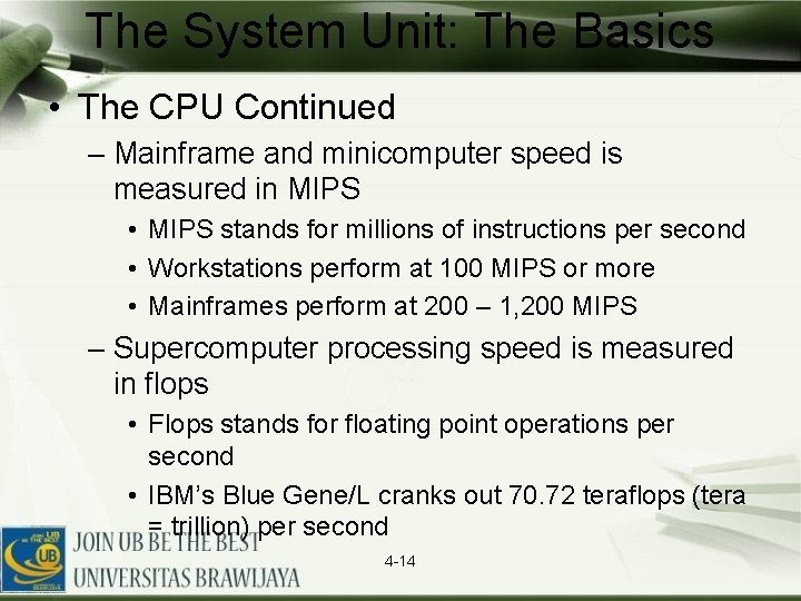 The System Unit: The Basics • The CPU Continued – Mainframe and minicomputer speed