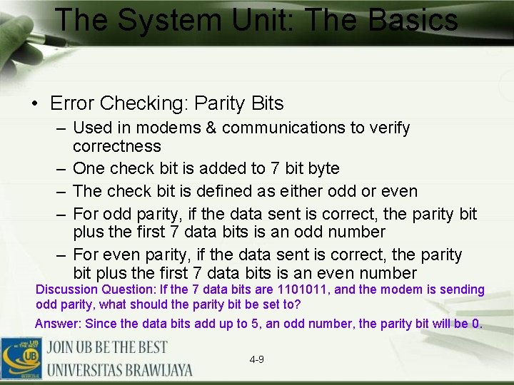 The System Unit: The Basics • Error Checking: Parity Bits – Used in modems