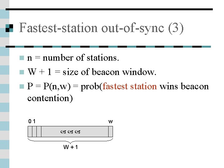 Fastest-station out-of-sync (3) n = number of stations. n W + 1 = size