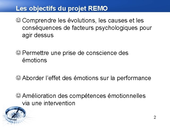 Les objectifs du projet REMO J Comprendre les évolutions, les causes et les conséquences