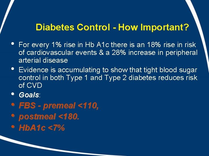 Diabetes Control - How Important? • • • For every 1% rise in Hb