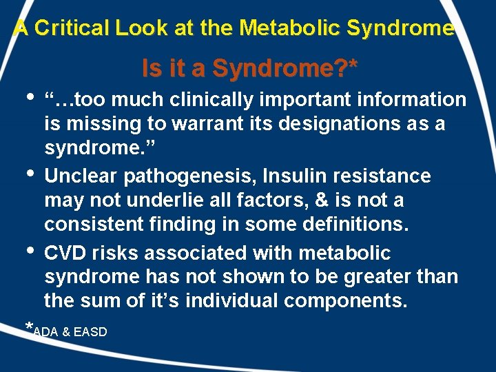 A Critical Look at the Metabolic Syndrome • • • Is it a Syndrome?