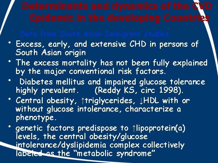 Determinants and dynamics of the CVD Epidemic in the developing Countries • • •