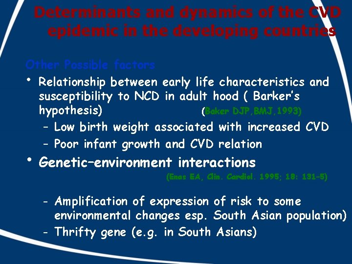 Determinants and dynamics of the CVD epidemic in the developing countries Other Possible factors