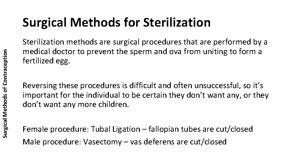 Surgical Methods of Contraception Surgical Methods for Sterilization methods are surgical procedures that are