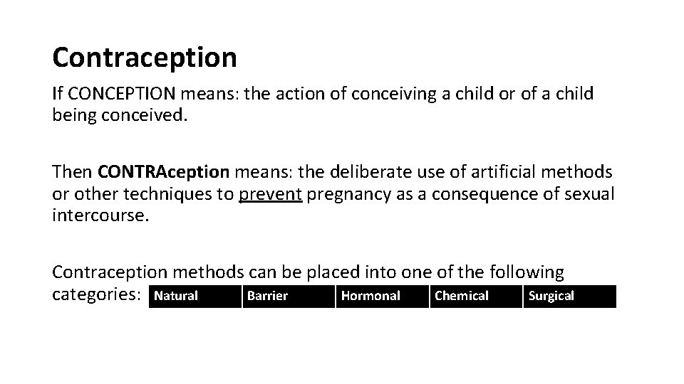 Contraception If CONCEPTION means: the action of conceiving a child or of a child