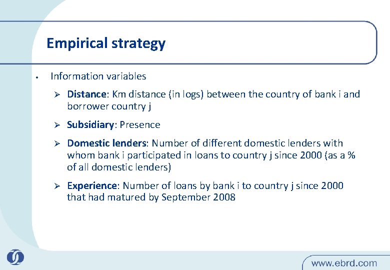 Empirical strategy • Information variables Ø Distance: Km distance (in logs) between the country