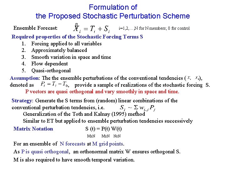 Formulation of the Proposed Stochastic Perturbation Scheme Ensemble Forecast: i=1, 2, …, N for
