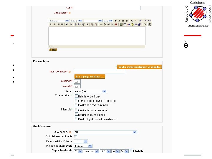 Creació d’una activitat 1. - Elaborar la construcció Geo. Gebra en què es basa