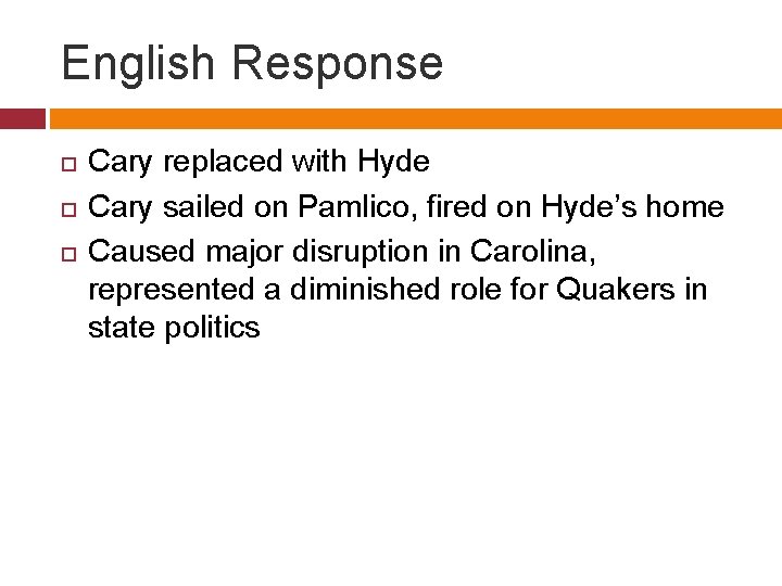 English Response Cary replaced with Hyde Cary sailed on Pamlico, fired on Hyde’s home