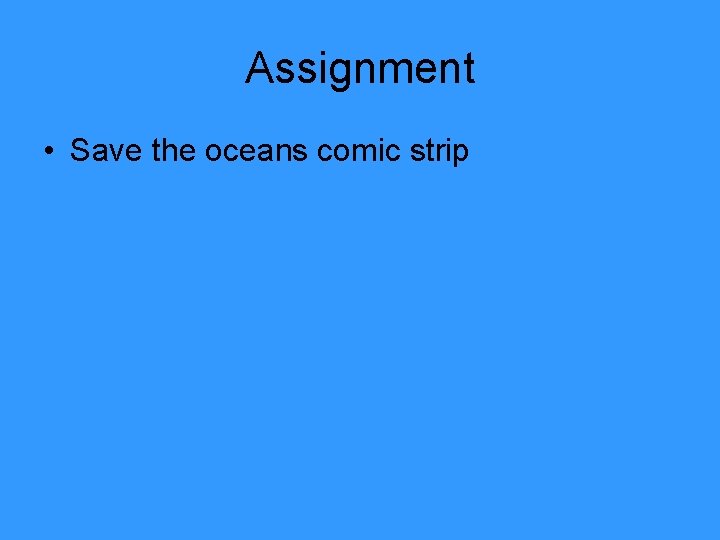 Assignment • Save the oceans comic strip 