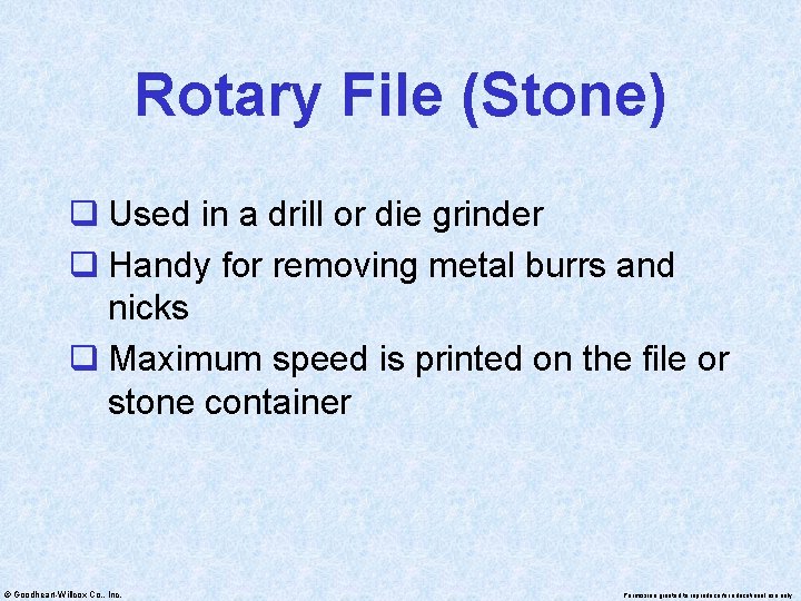 Rotary File (Stone) q Used in a drill or die grinder q Handy for