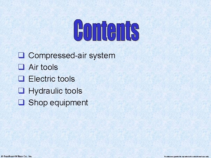 q q q Compressed-air system Air tools Electric tools Hydraulic tools Shop equipment ©
