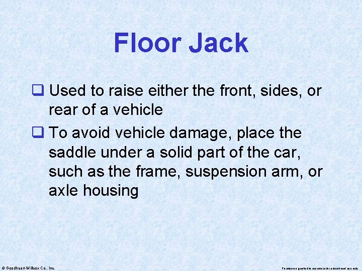 Floor Jack q Used to raise either the front, sides, or rear of a
