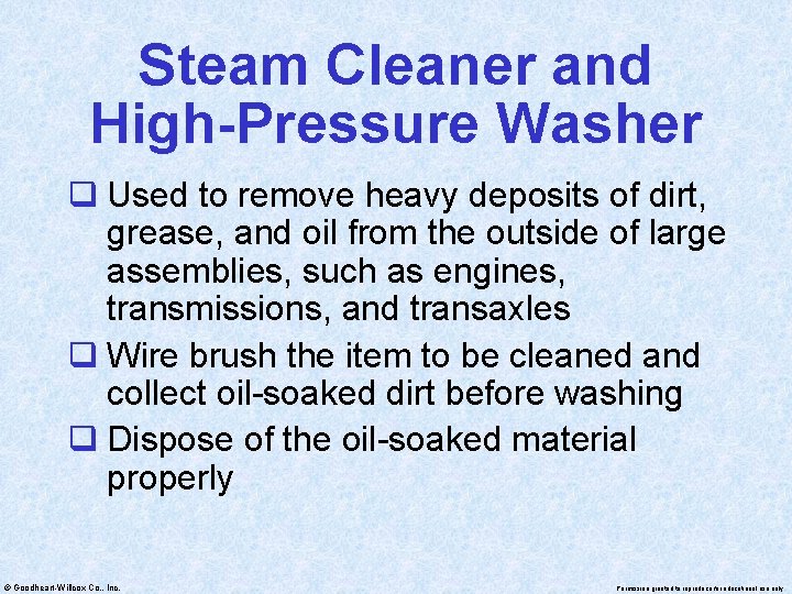 Steam Cleaner and High-Pressure Washer q Used to remove heavy deposits of dirt, grease,