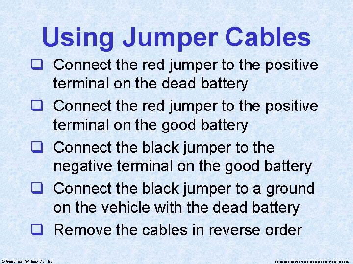 Using Jumper Cables q Connect the red jumper to the positive terminal on the