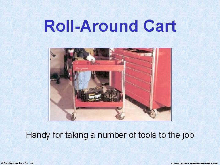 Roll-Around Cart Handy for taking a number of tools to the job © Goodheart-Willcox