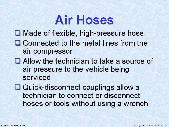 Air Hoses q Made of flexible, high-pressure hose q Connected to the metal lines