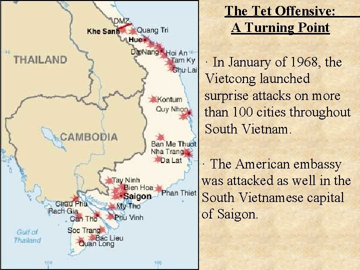 The Tet Offensive: A Turning Point · In January of 1968, the Vietcong launched