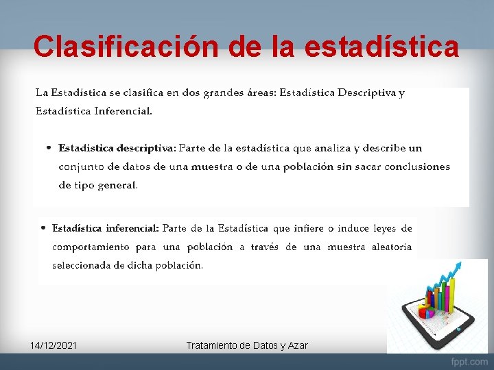 Clasificación de la estadística 14/12/2021 Tratamiento de Datos y Azar 5 