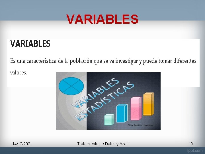 VARIABLES 14/12/2021 Tratamiento de Datos y Azar 9 