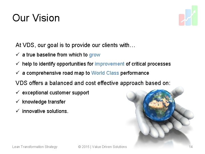 Our Vision At VDS, our goal is to provide our clients with… ü a