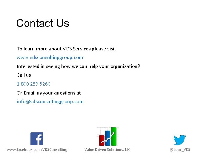 Contact Us To learn more about VDS Services please visit www. vdsconsultinggroup. com Interested