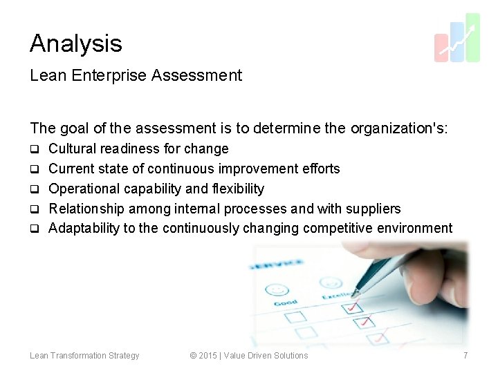 Analysis Lean Enterprise Assessment The goal of the assessment is to determine the organization's: