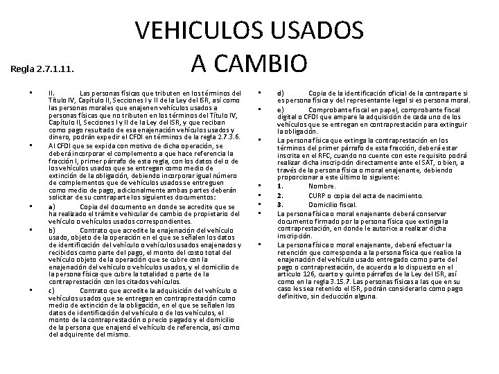 Regla 2. 7. 1. 11. • • • VEHICULOS USADOS A CAMBIO II. Las