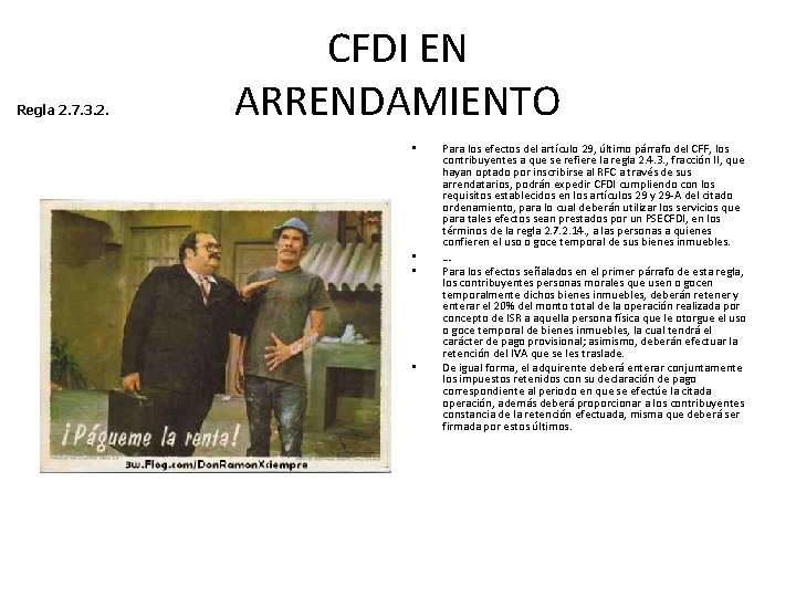 Regla 2. 7. 3. 2. CFDI EN ARRENDAMIENTO • • Para los efectos del