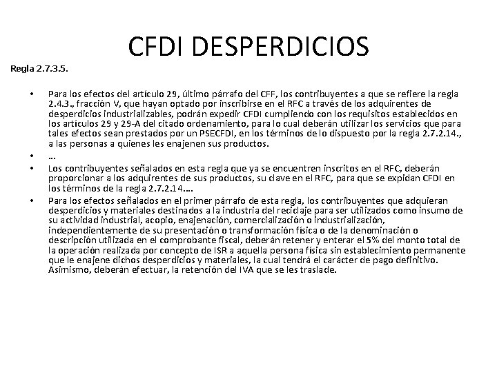 Regla 2. 7. 3. 5. • • CFDI DESPERDICIOS Para los efectos del artículo