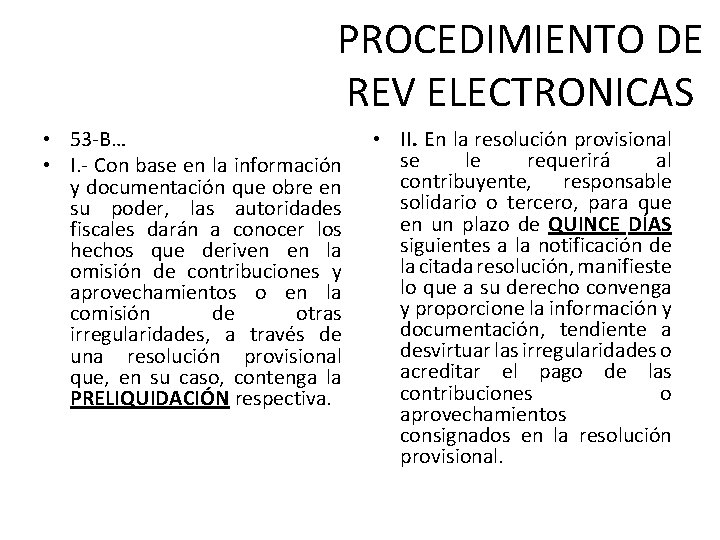 PROCEDIMIENTO DE REV ELECTRONICAS • 53 -B… • I. - Con base en la