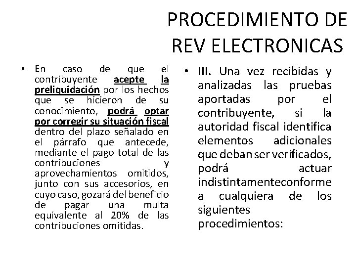 PROCEDIMIENTO DE REV ELECTRONICAS • En caso de que el contribuyente acepte la preliquidación