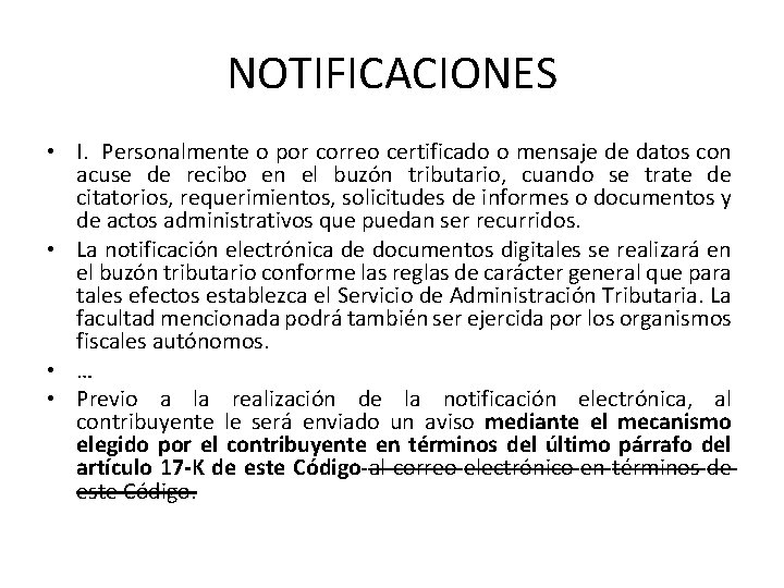 NOTIFICACIONES • I. Personalmente o por correo certificado o mensaje de datos con acuse