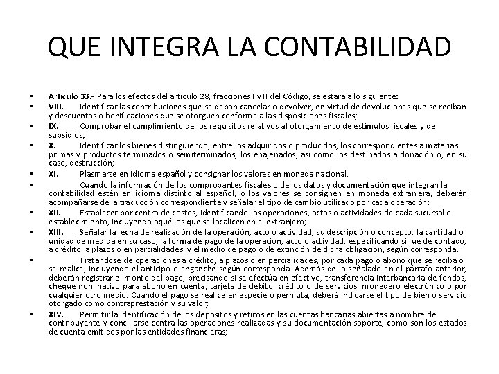 QUE INTEGRA LA CONTABILIDAD • • • Artículo 33. - Para los efectos del