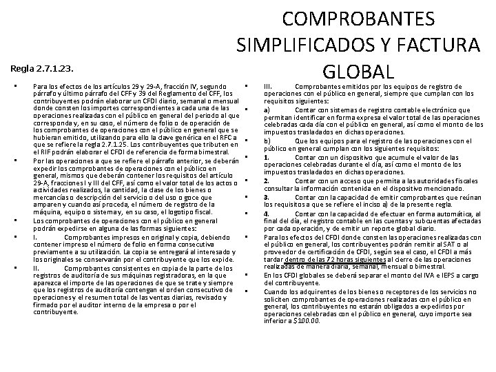 Regla 2. 7. 1. 23. • • • COMPROBANTES SIMPLIFICADOS Y FACTURA GLOBAL Para