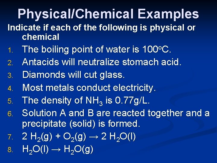 Physical/Chemical Examples Indicate if each of the following is physical or chemical 1. 2.