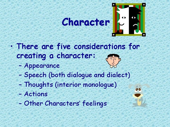 Character • There are five considerations for creating a character: – – – Appearance Character • There are five considerations for creating a character: – – – Appearance