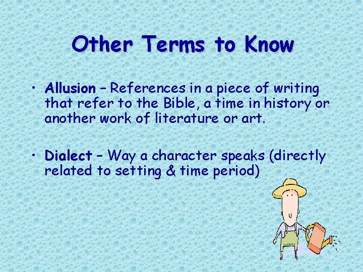 Other Terms to Know • Allusion – References in a piece of writing that Other Terms to Know • Allusion – References in a piece of writing that