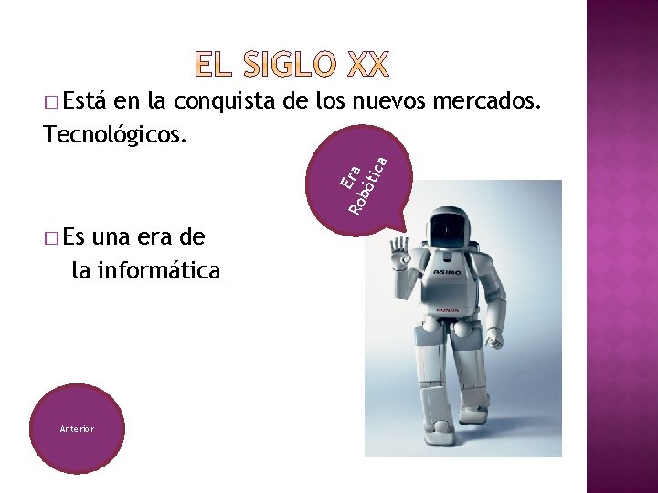 en la conquista de los nuevos mercados. Tecnológicos. Ro Era bó tic a �