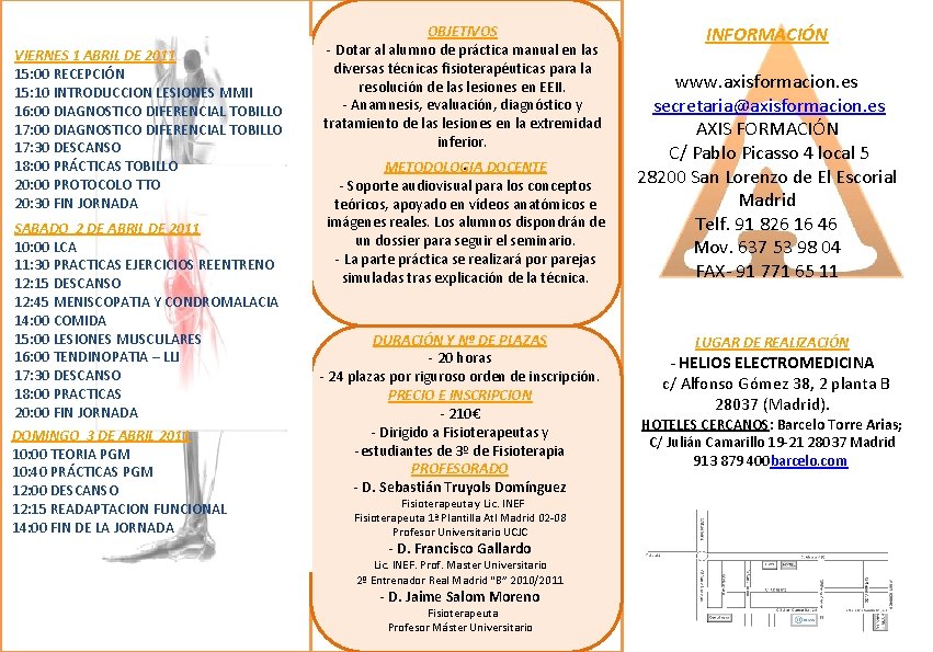 VIERNES 1 ABRIL DE 2011 15: 00 RECEPCIÓN 15: 10 INTRODUCCION LESIONES MMII 16: