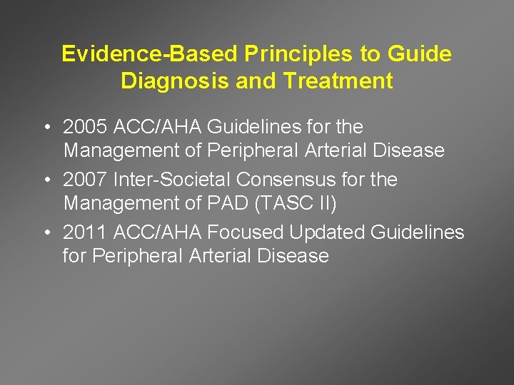 Evidence-Based Principles to Guide Diagnosis and Treatment • 2005 ACC/AHA Guidelines for the Management