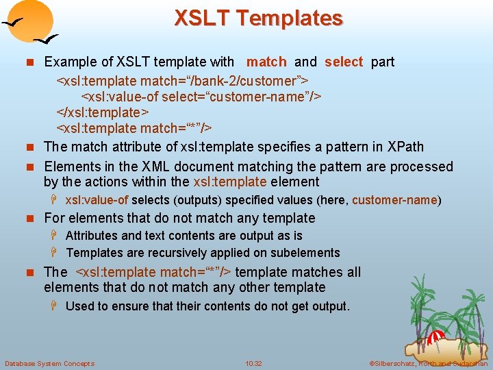 XSLT Templates n Example of XSLT template with match and select part n n
