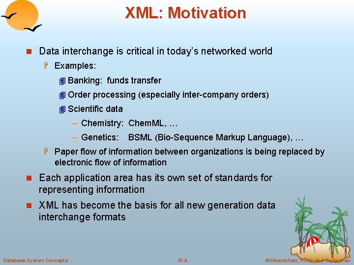 XML: Motivation n Data interchange is critical in today’s networked world H Examples: 4