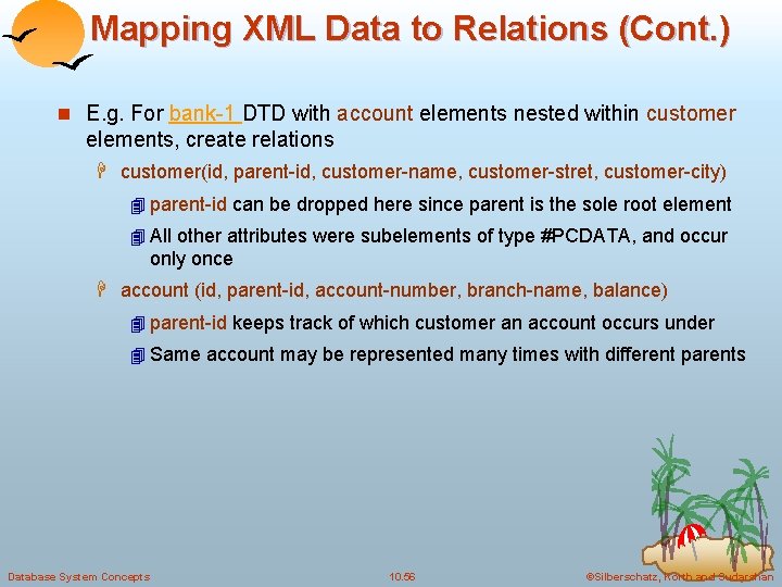 Mapping XML Data to Relations (Cont. ) n E. g. For bank-1 DTD with