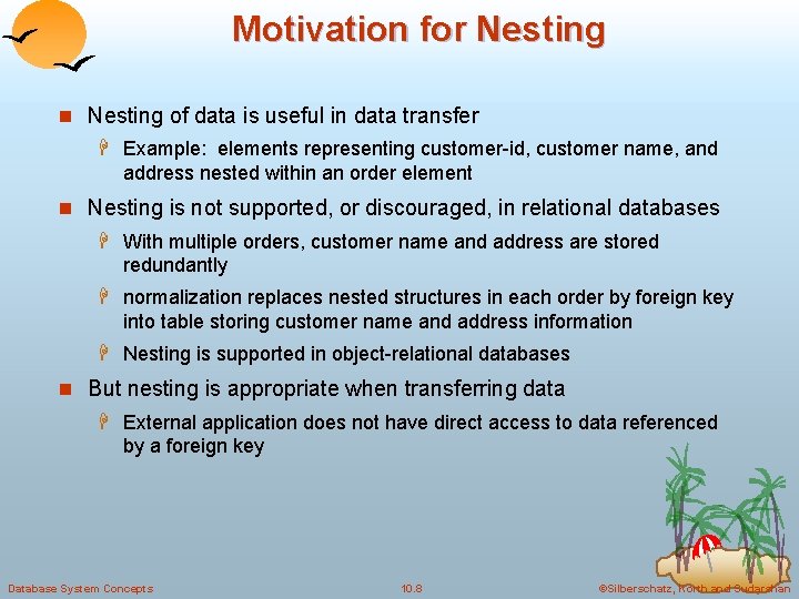 Motivation for Nesting n Nesting of data is useful in data transfer H Example: